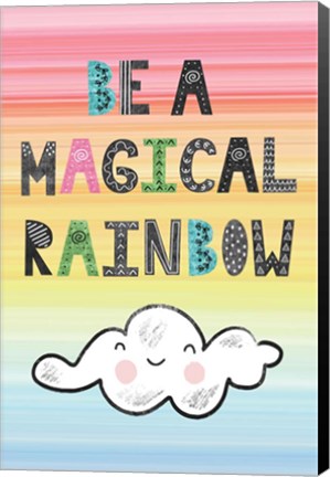 Framed Be a Magical Rainbow Print