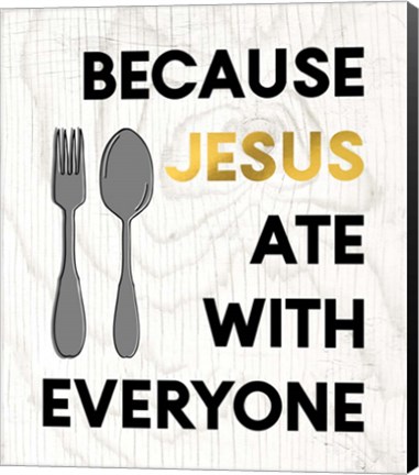 Framed Jesus Ate with Everyone Print