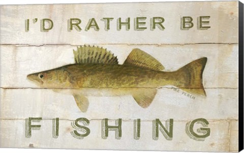 Framed I&#39;d Rather be Fishing Print