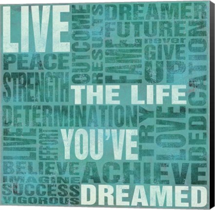 Framed Live The Life You Dreamed Print