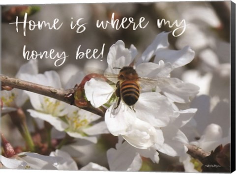 Framed Home is Where My Honey Bee! Print