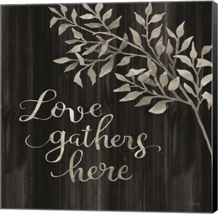 Framed Love Gathers Here Print