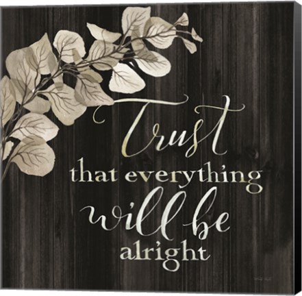 Framed Trust That Everything Will be Alright Print