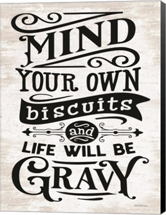 Framed Mind Your Own Biscuits Print