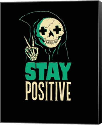 Framed Stay Positive Print