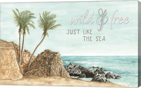 Framed Wild &amp; Free Just like the Sea Print