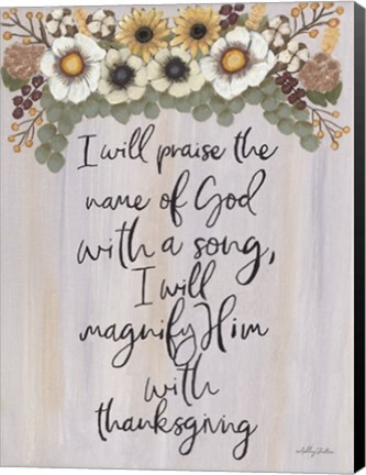 Framed I Will Praise the Name of God Print