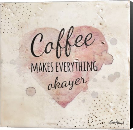 Framed Coffee Makes Everything Okayer Print