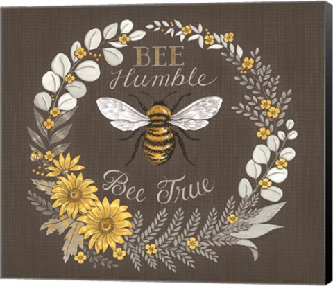 Framed Bee Humble, Bee True Print