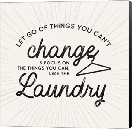 Framed Laundry Art VII-Things can&#39;t Change Print