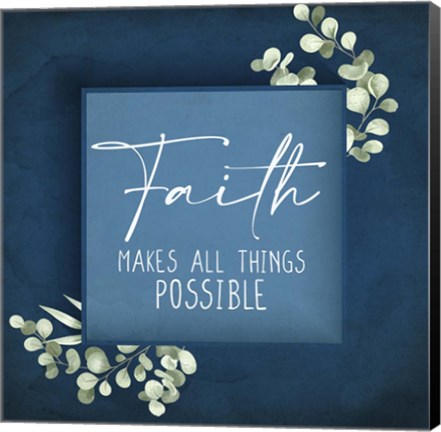 Framed Faith Makes All Things Print