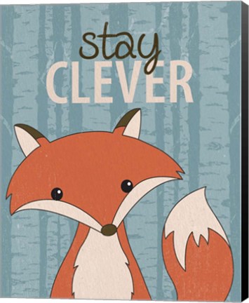 Framed Stay Clever Print