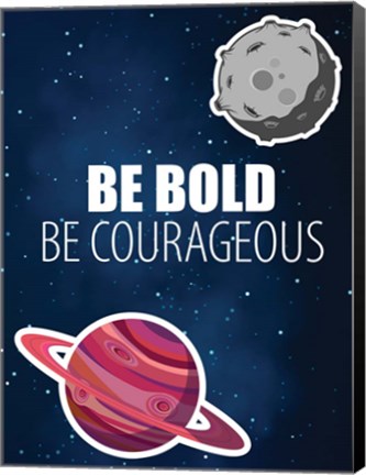 Framed Be Bold Space Print