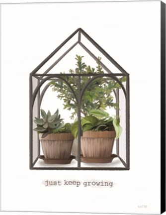 Framed Just Keep Growing Greenhouse Print