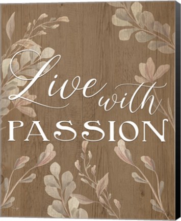 Framed Live with Passion Print