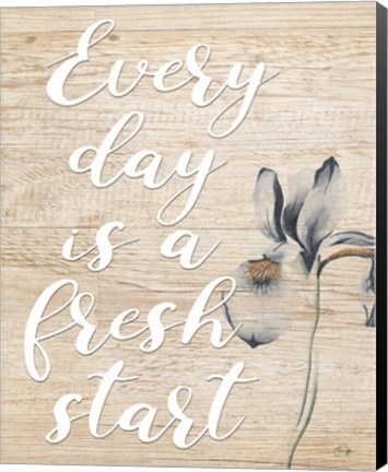 Framed Every Day is a Fresh Start Print