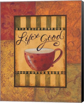 Framed Life's Good Print