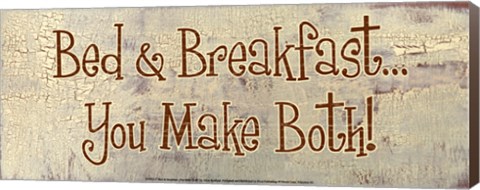 Framed Bed and Breakfast... You Make Both! Print