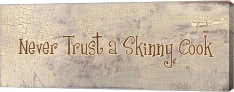 Framed Never Trust a Skinny Cook Print