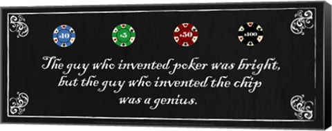 Framed Guy who Invented Poker was Bright, but the guy who invented the chip was a Genius Print