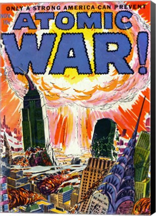 Framed Only a Strong America can Prevent an Atomic War Print