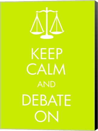 Framed Keep Calm and Debate On Print