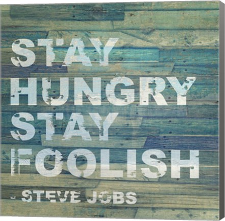 Framed Stay Hungry Steve Jobs Quote Print