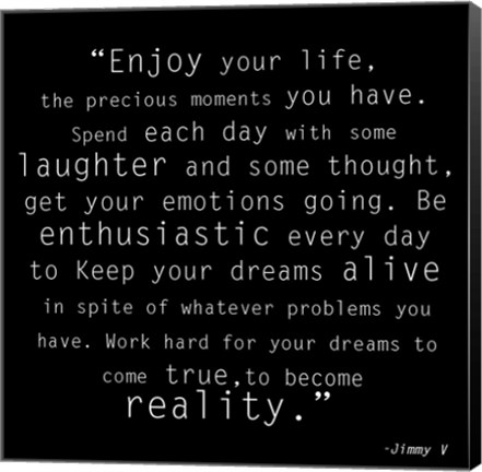 Framed Enjoy Life, Jimmy V Quote Print