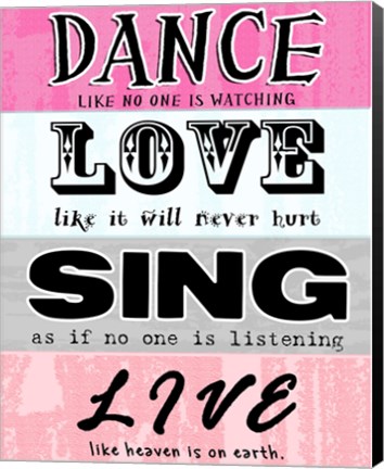 Framed Dance, Love, Sing, Live Print