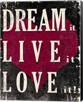 Framed Dream It, Live It, Love It Print