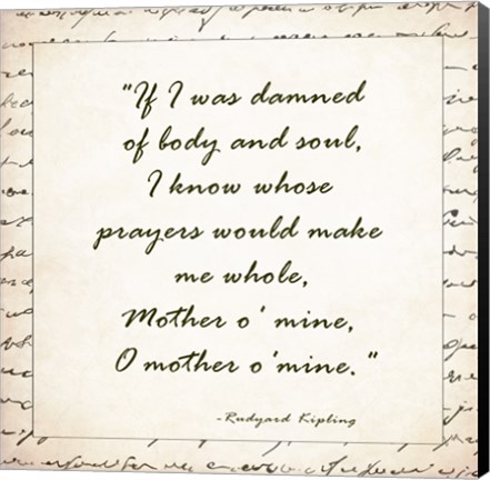 Framed Mother O Mine by rudyard Kipling Print