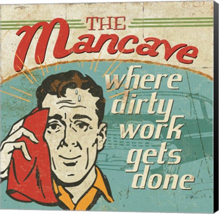 Framed Mancave III - Where Dirty Work Gets Done Print