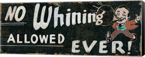 Framed No Whining Allowed Print