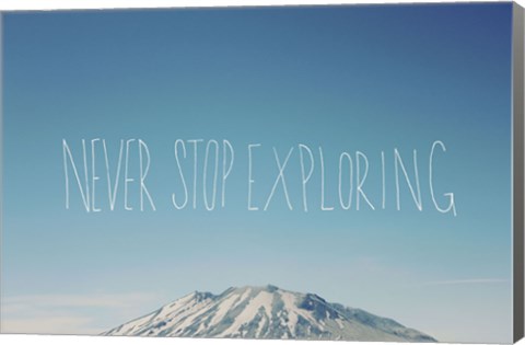 Framed Never Stop Exploring Print