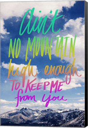 Framed Ain&#39;t No Mountain Print