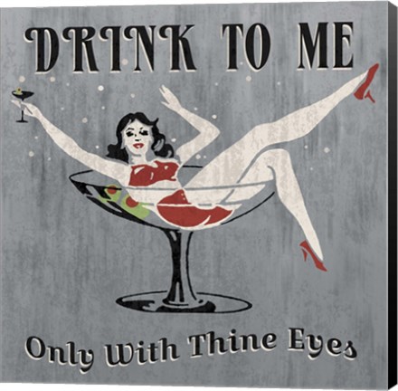 Framed Drink to Me Print