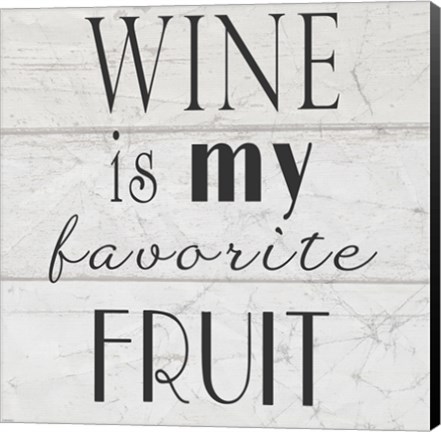 Framed Wine is My Favorite Fruit II Print