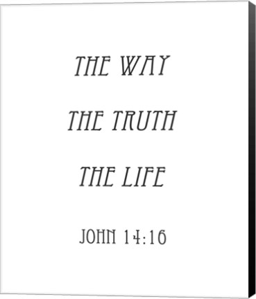 Framed Way, the Truth, the Life - John 14:16 Print