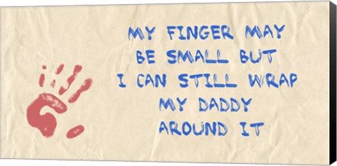 Framed My Finger May Be Small Daddy Print