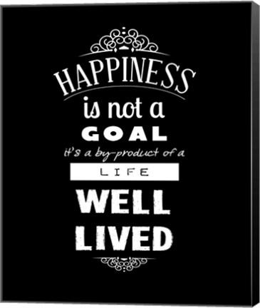 Framed Happiness Is Not A Goal Print