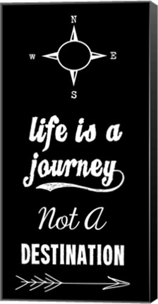 Framed Life Is A Journey Not A Destination black Print