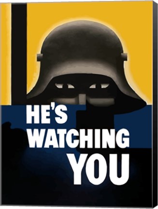 Framed He&#39;s Watching You Print