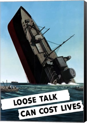 Framed Loose Talk Can Cost Lives Print