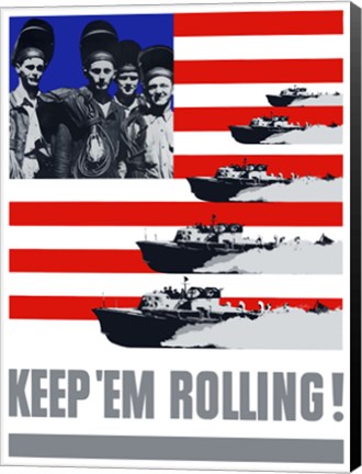 Framed Keep &#39;Em Rolling! - Ships Over Flag Print