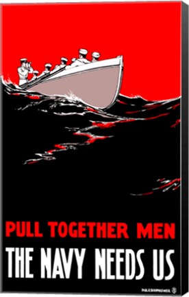 Framed Pull Together Men, The Navy Needs Us Print