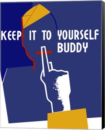 Framed Keep It To Yourself Buddy Print