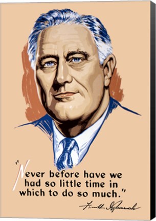 Framed Franklin Delano Roosevelt, Never Before? Print