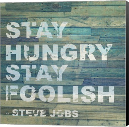 Framed Stay Hungry Steve Jobs Quote Print