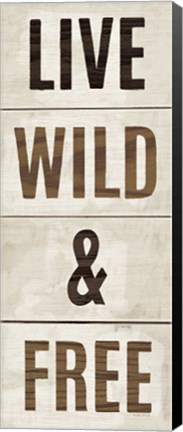Framed Wood Sign Live Wild and Free on White Panel Print