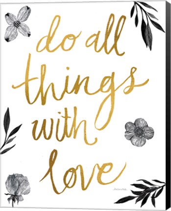 Framed Do All Things with Love BW Print